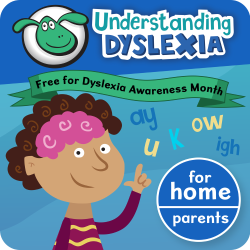 Understanding Dyslexia for home free for Dyslexia Awareness Month